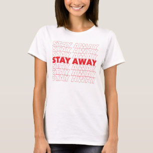 Rot Bleibe weg von sozialer Distanz T-Shirt