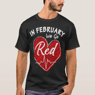 Rot im Februar gehen wir Red WomenHeart Disease Aw T-Shirt