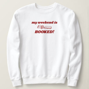 Rot Mein Wochenende ist gebucht Süßes Buchliebhabe Sweatshirt