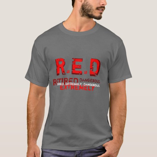 ROT - pensionierter und extrem gefährlicher T - T-Shirt (Vorderseite)