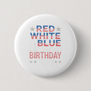 Rot Weiß & Blau Es ist auch mein Geburtstag 4. Button