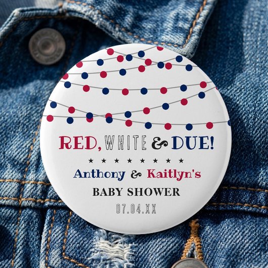 Rot, Weiß & Fällig! 4. Juli-Baby-Party Button