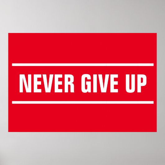 Rot weiß geben nie Motivierend Inspiration auf Poster (Vorne)