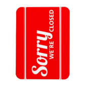 ROT WEISS SORRY SIGN WIR SIND GESCHLOSSEN MAGNET (Vertikal)