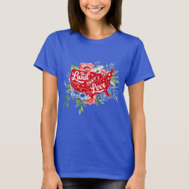 Rot weiß und blau blumenreich Land, das ich Liebe  T-Shirt