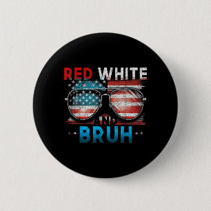 Rot Weiß Und Bruh 4. Juli Lustig Amerika Button