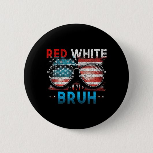 Rot Weiß Und Bruh 4. Juli Lustig Amerika Button (Vorderseite)