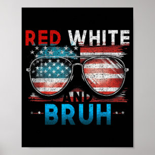 Rot Weiß Und Bruh 4. Juli Lustig Amerika Poster