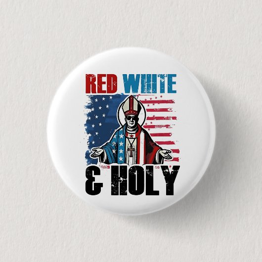 Rot weiß und Heiliger Papst Leo XIV, 4. Juli Button (Vorderseite)