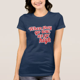 Rot, wenn sie niedrig sind, gehen wir hoch 2016 Ab T-Shirt