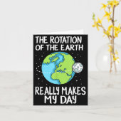 Rotation Of The Earth Makes My Day Funny Science  Karte (Gelbe Blume)