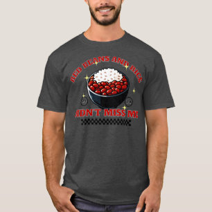 Rote Bohnen und Reis haben mich nicht vermisst Ne T-Shirt
