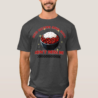 Rote Bohnen und Reis haben mich nicht vermisst Ne T-Shirt
