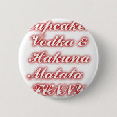 Rote Cupcakes Vodka Hakuna Matata FUNNY. Button (Vorderseite)