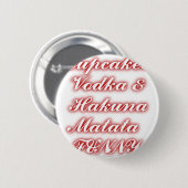 Rote Cupcakes Vodka Hakuna Matata FUNNY. Button (Vorne & Hinten)