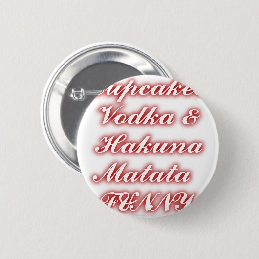 Rote Cupcakes Vodka Hakuna Matata FUNNY. Button (Vorne & Hinten)