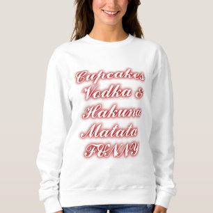 Rote Cupcakes Wodka  Hakuna Matata LUSTIG. Sweatshirt