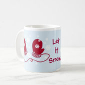 Rote Handschuhe - Lass es schneien Kaffeetasse (Vorderseite Links)