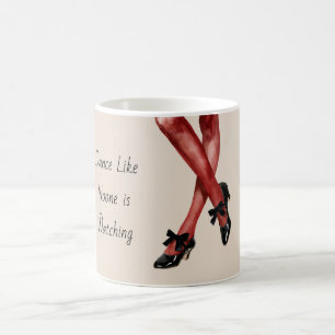 Rote Nylons tanzen als ob keiner zusieht Kaffeetasse