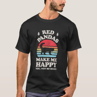 Rote Pandas machen mich glücklich, dich nicht so s T-Shirt