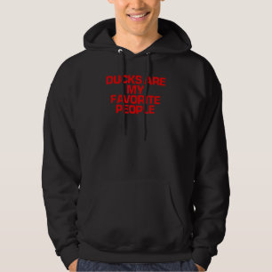Rote Sprichwort Enten sind meine Lieblingsmenschen Hoodie