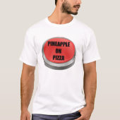Roter Knopf - Ananas auf Pizza T-Shirt (Vorderseite)
