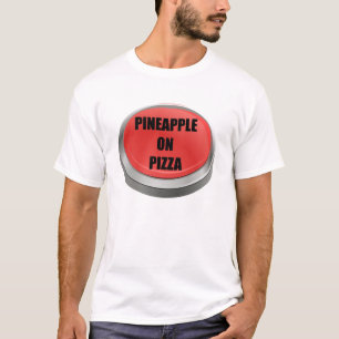 Roter Knopf - Ananas auf Pizza T-Shirt