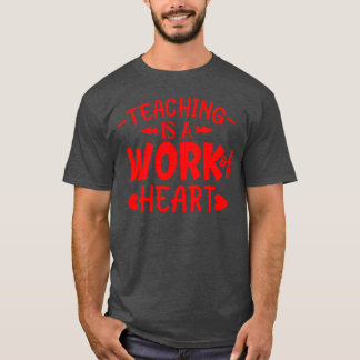 Roter Lehrender Es ist eine Herzensarbeit Freund T-Shirt