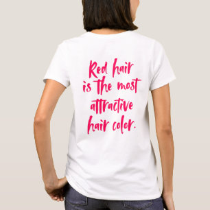 Rotes Haar ist die attraktivste Haarfarbe. T-Shirt