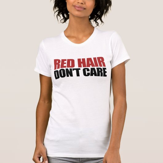 Rotes Haar kümmert sich nicht T-Shirt (Vorderseite)