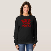 Rotes Sprichwort, das ich lieber Pitbuli als Mensc Sweatshirt (Vorne ganz)