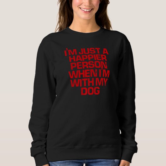 Rotes Sprichwort, ich bin nur eine glücklichere Pe Sweatshirt (Vorderseite)