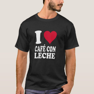 Rotherz-Design Ich liebe Café con Leche T-Shirt