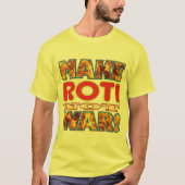 Roti Make X T-Shirt (Vorderseite)