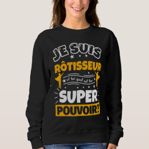 Rotisserie, das ist Ihr Super-Power Sweatshirt