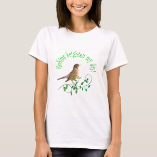 Rotkehlchen erhellen meinen Tag T-Shirt