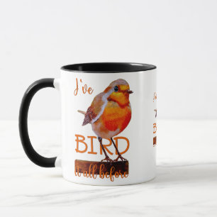 Rotkehlchen Vogel Bird it all beforelustiges Zitat Tasse