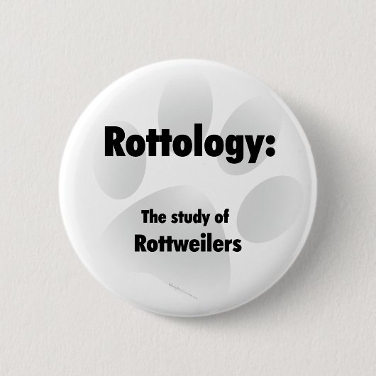 Rottology; Study of Rottweilers, Rottweiler, Rott Button (Vorderseite)