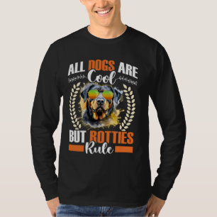 Rottweiler ALLE HUNDE SIND COOL, ABER ROTTIES RULE T-Shirt