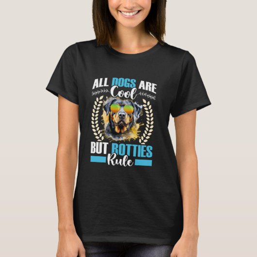Rottweiler ALLE HUNDE SIND COOL, ABER ROTTIES RULE T-Shirt (Vorderseite)