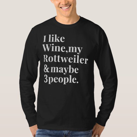 Rottweiler Dog Owner Wine Lover T-Shirt (Vorderseite)