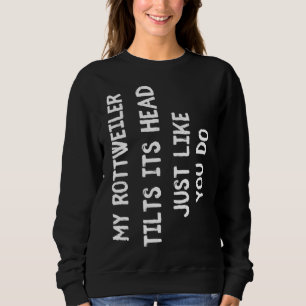 Rottweiler Funny Dog Lover Gabe Niedlichen Frauen  Sweatshirt