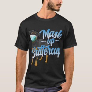 Rottweiler Hund mit Maske - Mask up Buttercup T-Shirt