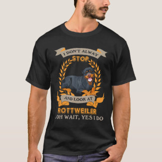 Rottweiler I Dont immer Stopp Dog Geschenk T-Shirt