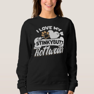 Rottweiler I Liebe My Stinkybutt Dog 12 Sweatshirt