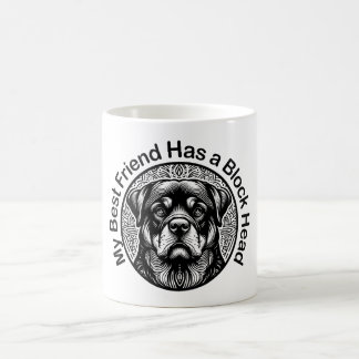 Rottweiler, My Best Friend Has a Block Head Kaffeetasse