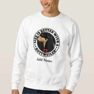 Rottweiler Personalisiertes Leben besser Sweatshirt