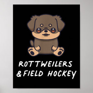 Rottweiler und Feldhockey Sport Kawaii Hunde Liebh Poster