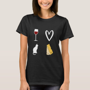 Rotwein, Katze und Käse Das ist, was ich liebe Fra T-Shirt