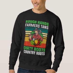 Rough Hands Bauer Tans Dirty Boots Country Roots Sweatshirt